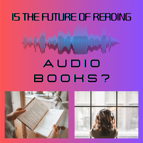 Are Audio Books the Future of Reading?